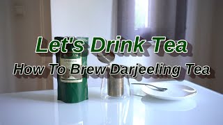 How To Brew Darjeeling Tea