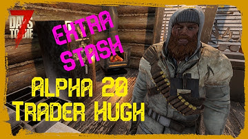7 Days To Die : Trader Hugh (Alpha 20)
