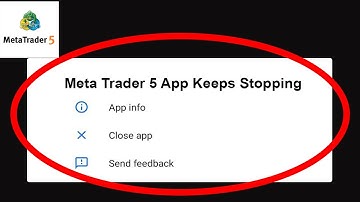 Meta Trader 5 App Keeps Stopping Problem Solved Android & iOS - Meta Trader 5 App Crash Issue
