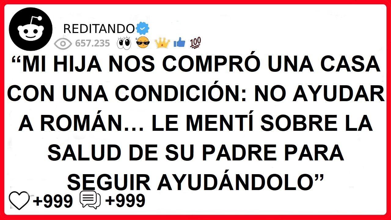 MI HIJA NOS COMPRÓ UNA CASA CON UNA CONDICIÓN NO AYUDAR A ROMÁN… LE MENTÍ SOBRE LA SALUD DE SU PADRE