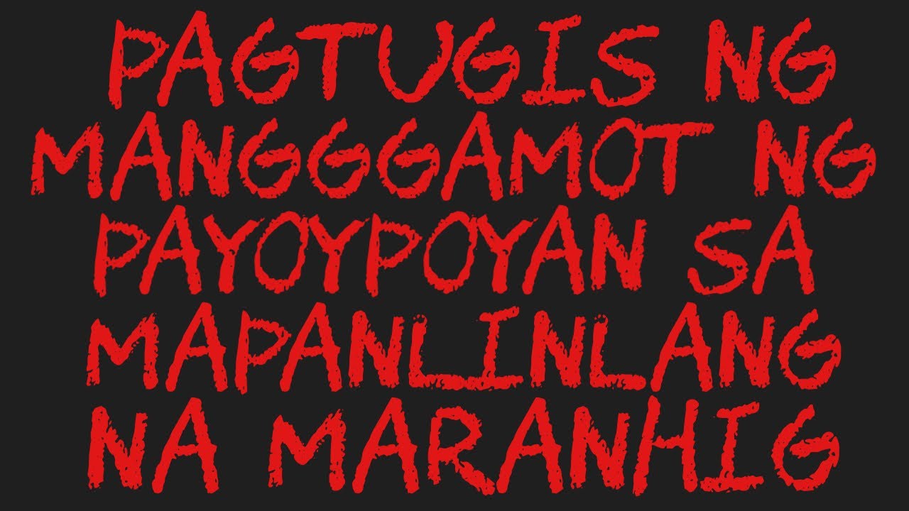 PAGTUGIS NG MANGGAGAMOT NG PAYOYPOYAN SA MAPANLINLANG NA MARANHIG (Aswang True Story)