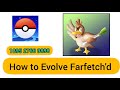 Pokemon go farfetcevolution sirfetc100 iv  all pokemon evolve trainer code 1895 2766 9898