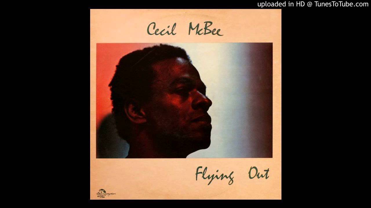 洋楽 Cecil Mcbee - Flying Out Cecil McBee - Flying Out - YouTube