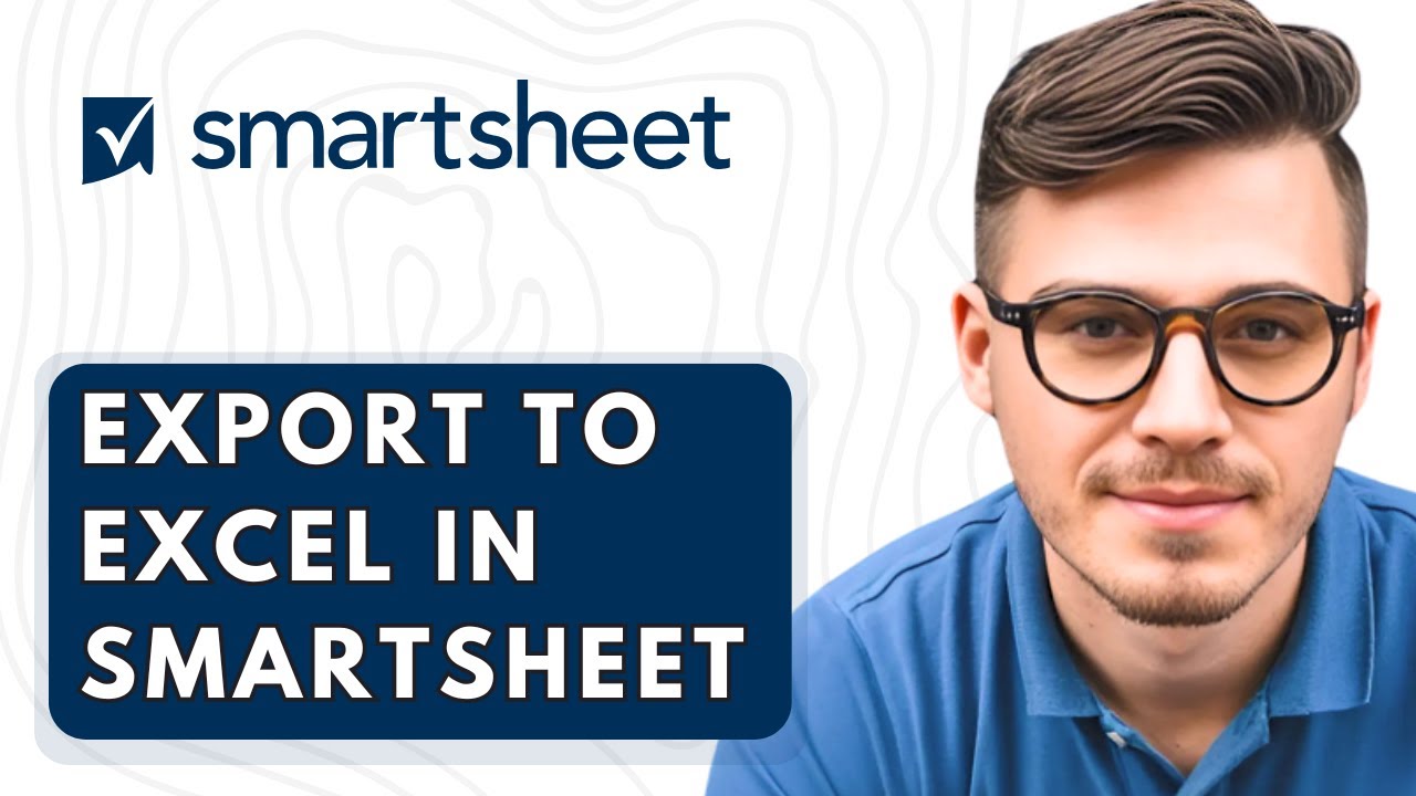 How To Export To Excel In Smartsheet [2026 Guide]