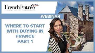 Buying Property in France - Webinar Part 1: Essential Guide for US Buyers