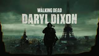 ‘TWD: DARYL DIXON’ Intro (Fear: Season 6/7 Style)