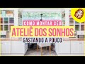 Como Montar um Ateliê Gastando Pouco - Muitas Dicas