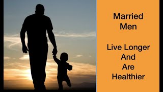 Get Married Now: The Surprising Link Between Men's Health and Marriage – Harvard University Study