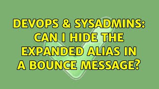 Celebrity DevOps & SysAdmins: Can I hide the expanded alias in a bounce message? (2 Solutions!!) Profile
