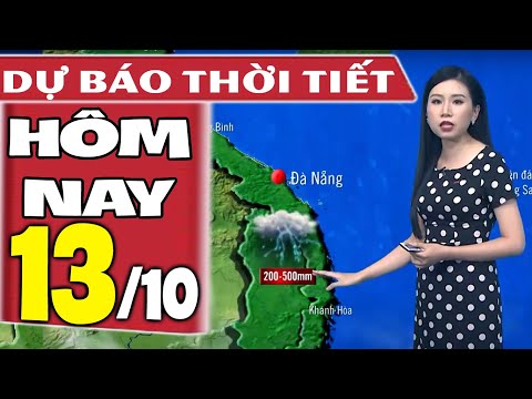 Video Dự báo thời tiết hôm nay mới nhất ngày 13/10 | Dự báo... - youtube