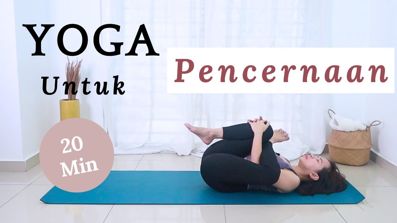 Yoga Untuk Pencernaan 20 Menit - Perut Kembung, Maag, Sembelit - Yoga Untuk Pemula