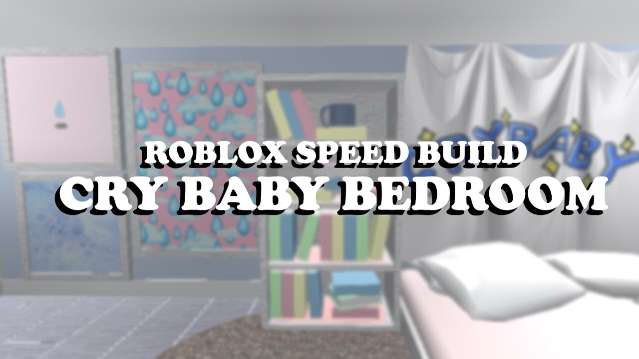 Roblox Speed Build 2 Cry Baby Bedroom - 