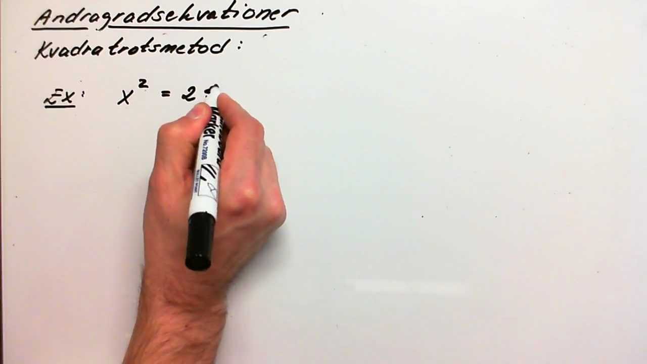 Andragradsekvationer kvadratrotsmetod