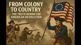 From Colony to Country: The Truth Behind the American Revolution | american history #history