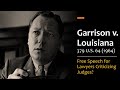 Garrison v louisiana 1964  free speech for lawyers criticizing judges