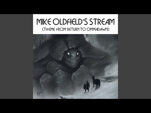 Mike Oldfield?s Stream (Theme From Return To Ommadawn Pt. 2)