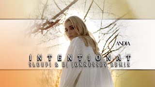Andia - Intentionat ( Sloupi \& DJ Jonnessey Remix Official )