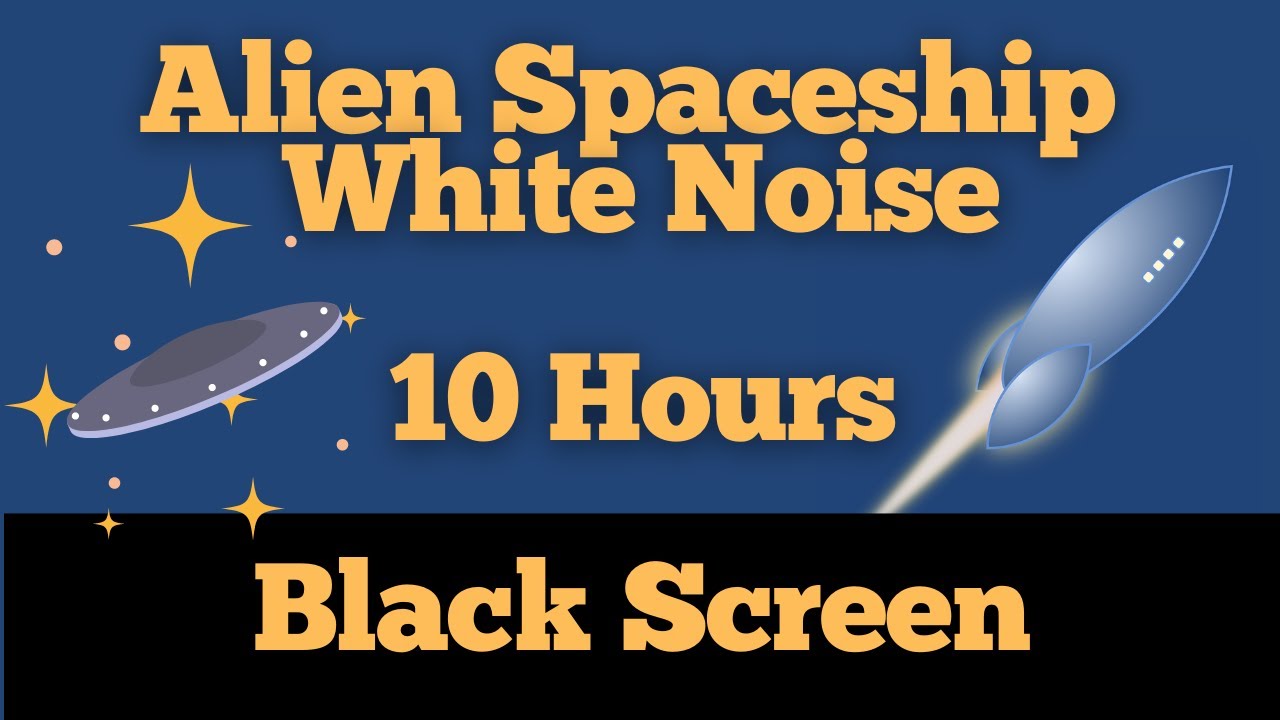Spaceship White Noise Black Screen 10 Hours for Sleep and Relaxation 🚀👽 ...