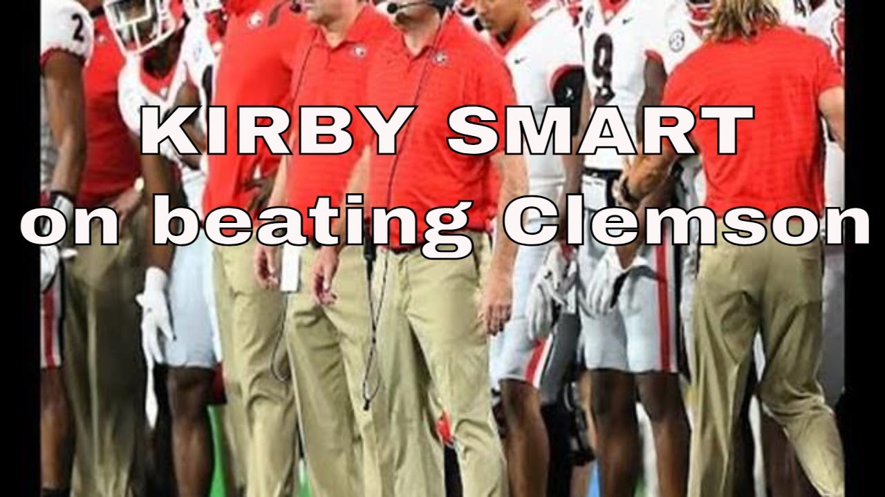 Kirby Smart on how UGA defeated Clemson