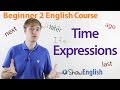 Beginner 2 English Course: Times Expressions