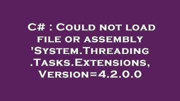 C# : Could not load file or assembly 