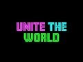 Unite The World Official Music Video
