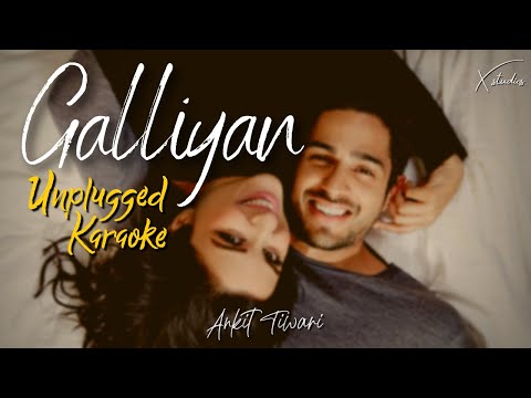 Galliyan | Unplugged Karaoke | Ankit Tiwari | Ek Villain