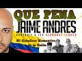 Que pena  jaime andres  salsa  por javier mata el colado dj