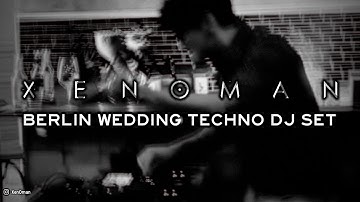 XENOMAN | Berlin Techno Wedding DJ Set | Melodic Techno/Progressive House/Tech House going faster!