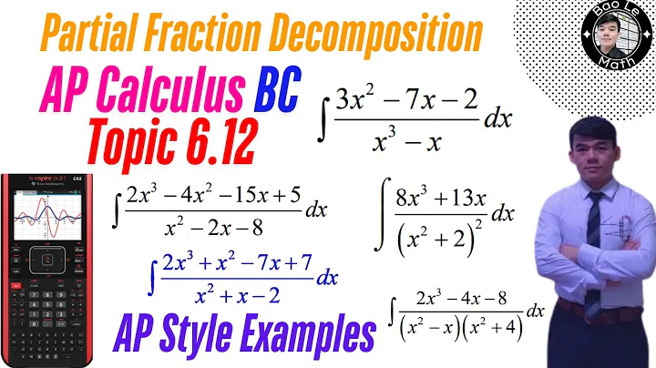 AP Calculus BC | Topic 6.12 | Integrating Using Partial Fraction Decomposition