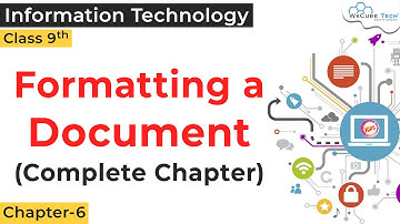 Formatting a Document Chapter-6 IT Class 9 | Character Formatting, Text Formatting IT 402 Class 9