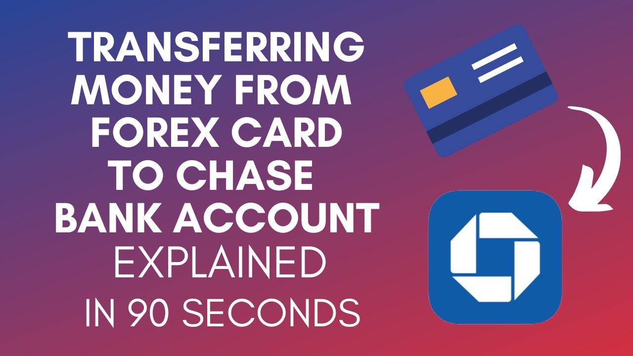 How To Transfer Money From Forex Card To Chase Bank Account 2024 How To Transfer Money From Forex Card To Chase Bank Account 2024