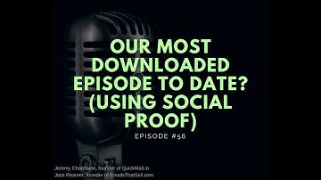 #056: Our most downloaded episode to date? (Using Social Proof)