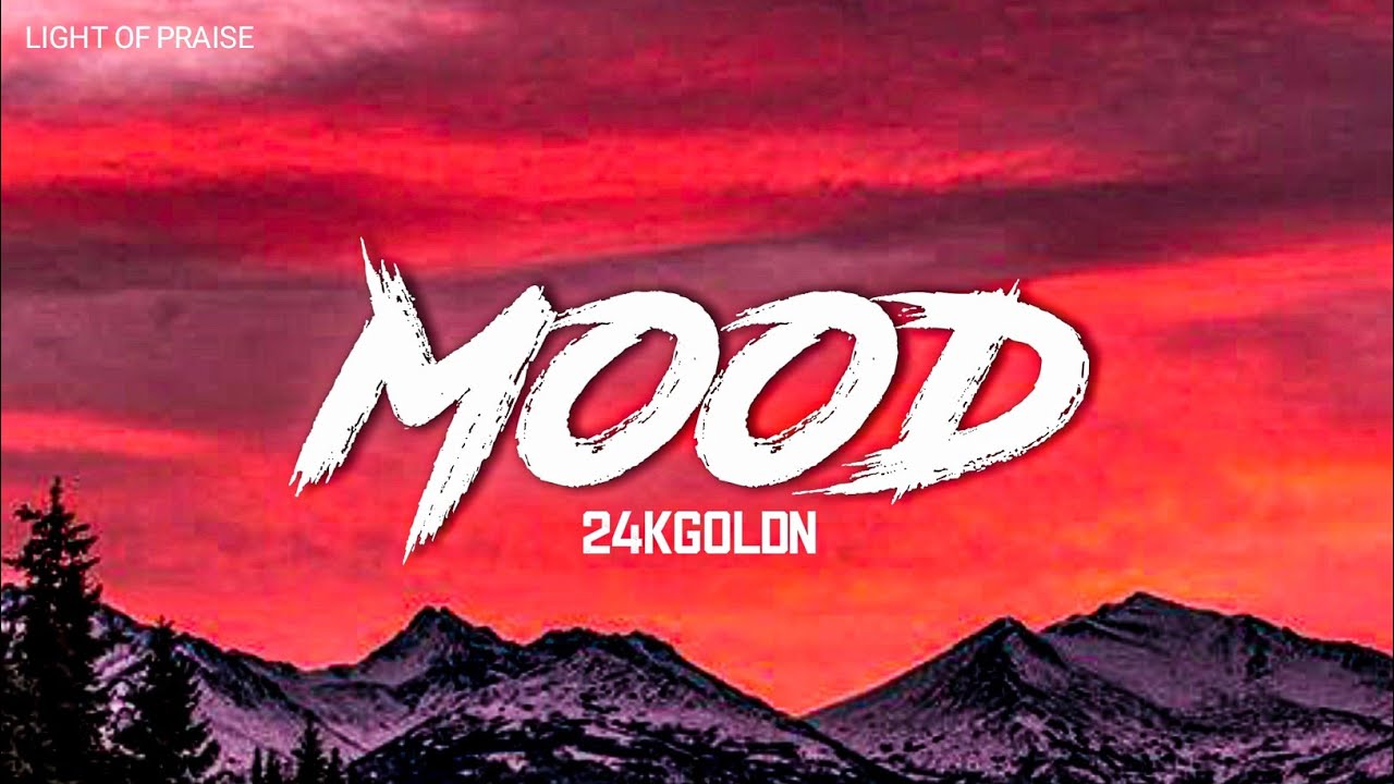 24kGoldn - Mood (Lyrics) - YouTube