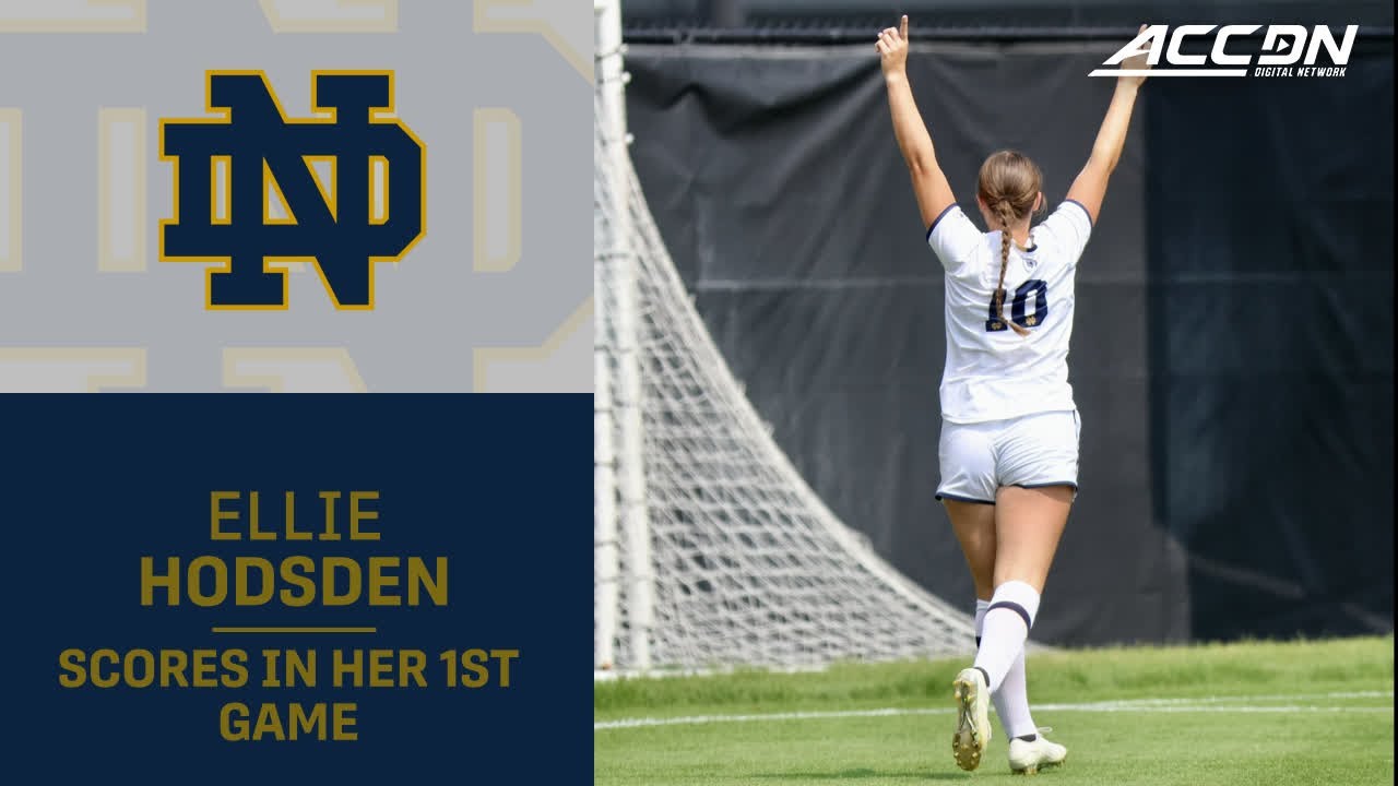 Notre Dame's Ellie Hodsden Scores In Her 1st Game