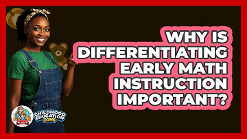 Why Is Differentiating Early Math Instruction Important? - Childhood Education Zone