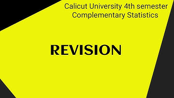 CALICUT UNIVERSITY|4TH SEMESTER| COMPLEMENTARY STATISTICS| REVISION
