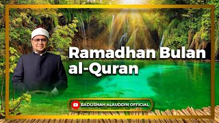 'Ramadhan Bulan al-Quran' - Ustaz Dato' Badli Shah Alauddin
