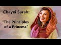 Chayei Sarah and the Principles of a Princess