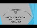 AutoDesk Fusion 360 : Bird Flapping Mechanism