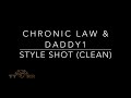 Chronic Law & Daddy1- Style Shot TTRR Clean Version