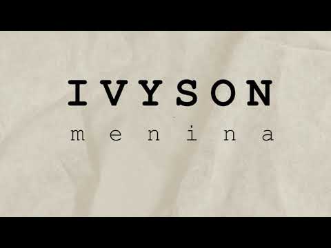 IVYSON - Menina (Lyric Vídeo) | EP Retalhos