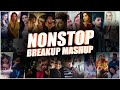 Nonstop Breakup Mashup | Sunix Thakor | Best of Bollywood Mashup | DJ Harsh, DJ Dave P,DJ JSG & More