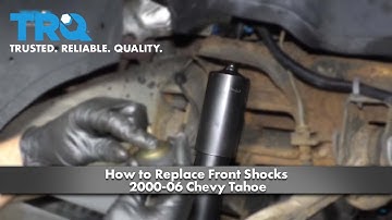 How to Replace Front Shocks 2000-06 Chevy Tahoe