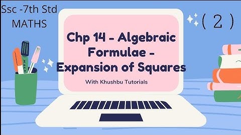 # 7thStdSSC | Chapter 14 - Algebraic Expression:Expansion of Squares (Lecture 2) - MATHS