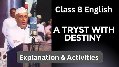 Class 8 English| A Tryst with Destiny | Explanation and Activities| Learn in Malayalam