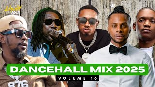 Dancehall Mix 2025 Vol. 16 | Valiant, Popcaan, Masicka, Vybz Kartel, Shenseea, Teejay, Chronic Law