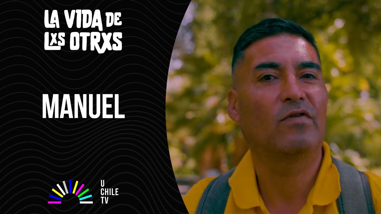 La Vida De Lxs Otrxs - CAP 07: Manuel