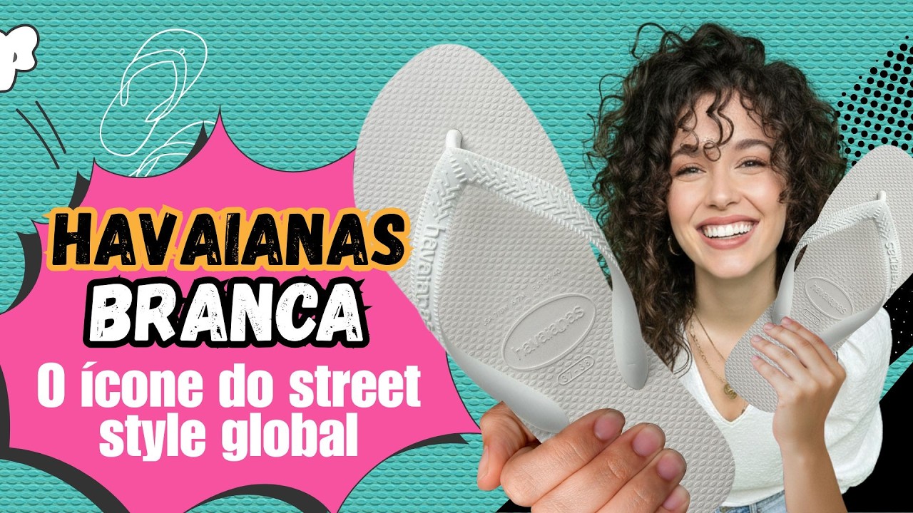 Havaianas Branca: O ícone do street style global