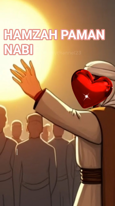 HAMZAH  PAMAN NABI MUHAMMAD #shortvideo  #kisahnabi